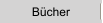 Bücher